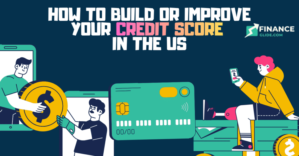 How To Build Or Improve Your Credit Score In The US