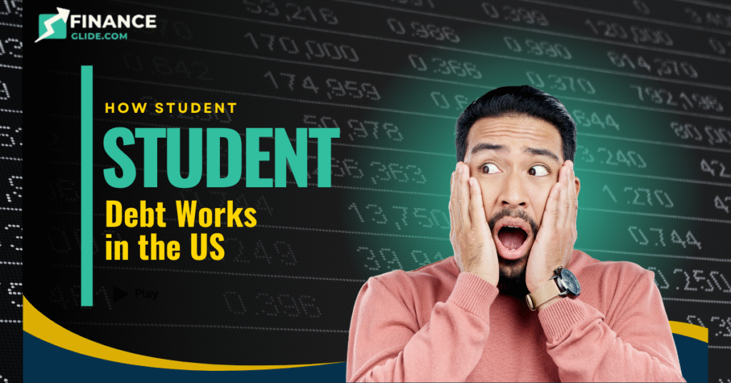 How Student Loan Debt Works in the US